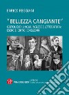 «Bellezza cangiante». Cattolici di lingua inglese e letteratura: esercizi critici ed elzeviri libro di Reggiani Enrico