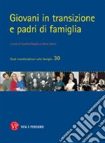 Giovani in transizione e padri di famiglia libro