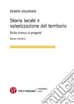 Storia locale e valorizzazione del territorio. Dalla ricerca ai progetti libro