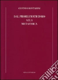 Dal problematicismo alla metafisica