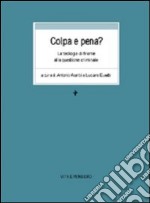 Colpa e pena? La teologia di fronte alla questione criminale libro