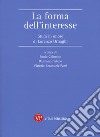 La forma dell'interesse. Studi in onore di Lorenzo Ornaghi libro