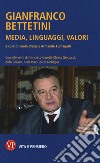 Gianfranco Bettetini. Media, linguaggi, valori libro