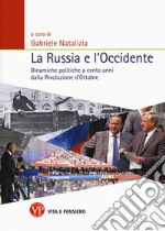 La Russia e l'Occidente. Dinamiche politiche a cento anni dalla Rivoluzione d'Ottobre libro