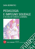 Pedagogia e impegno solidale. A scuola di service learning