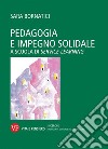 Pedagogia e impegno solidale. A scuola di service learning libro di Bornatici Sara