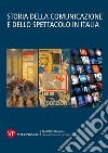 Storia della comunicazione e dello spettacolo in Italia. Vol. 1-2-3 libro