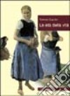 Le età della vita. Loro significato educativo e morale libro