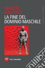 La fine del dominio maschile libro