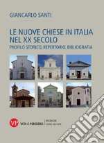 Le nuove Chiese in Italia nel XX secolo. Profilo storico, repertorio, bibliografia libro