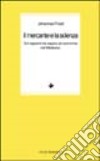 Il mercante e la scienza. Sul rapporto tra sapere ed economia nel Medioevo libro