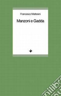 Manzoni e Gadda