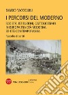 I percorsi del moderno. Società, istituzioni, cattolicesimo in Europa tra età moderna ed età contemporanea. Raccolta di scritti libro di Taccolini Mario