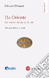 Da Oriente. Ecumenismo, Europa, spiritualità libro di Clément Olivier