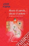 Abuso di parola, abuso di potere libro di Pieper Josef