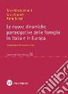 Le nuove dinamiche partecipative delle famiglie in Italia e in Europa libro