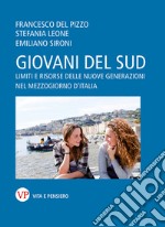 Giovani del Sud. Limiti e risorse delle nuove generazioni nel Mezzogiorno d'Italia libro