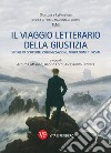 Il viaggio letterario della giustizia. Storie di scoperte, colonizzazioni, migrazioni, turismi libro