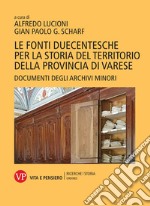 Le fonti duecentesche per la storia del territorio della provincia di Varese. Documenti degli archivi minori