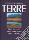 Terre. Terra del nulla, terra degli uomini, terra dell'oltre libro