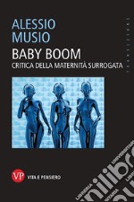 Baby boom. Critica della maternità surrogata libro