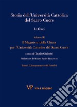 Storia dell'Università Cattolica del Sacro Cuore. Le fonti. Vol. 3 libro