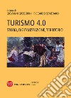 Turismo 4.0. Storia, digitalizzazione, territorio libro