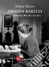 Armida Barelli. Una donna fra due secoli libro di Sticco Maria