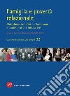 Famiglia e povertà relazionale. Multidimensionalità del fenomeno e buone pratiche innovative libro