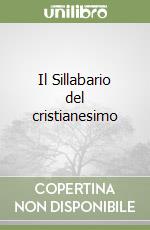 Il Sillabario del cristianesimo libro