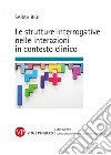 Le strutture interrogative nelle interazioni in contesto clinico libro