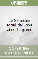 Le Gerarchie sociali dal 1450 ai nostri giorni libro