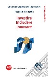 Innovare, intraprendere, investire libro di Università cattolica del Sacro Cuore (cur.)