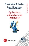 Agricoltura, alimentazione, ambiente libro