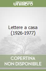 Lettere a casa (1926-1977) libro