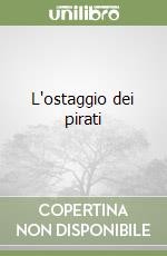 L'ostaggio dei pirati libro