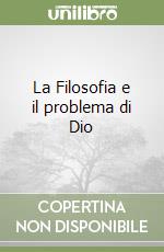 La Filosofia e il problema di Dio libro