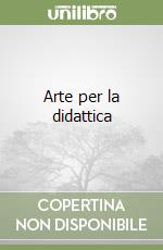 Arte per la didattica libro