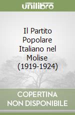 Il Partito Popolare Italiano nel Molise (1919-1924) libro