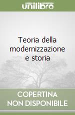 Teoria della modernizzazione e storia libro