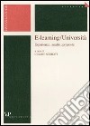 E-learning/Università. Esperienze, analisi, proposte libro