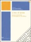 L'età e il lavoro. I percorsi professionali dei disoccupati over 40 a Milano libro