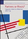 Partners or Rivals? European-American Relations after Iraq libro