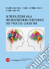 Introduzione alla neuroanatomia funzionale dei processi cognitivi libro