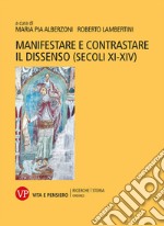 Manifestare e contrastare il dissenso (secoli XI-XIV) libro