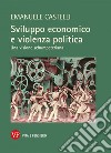 Sviluppo economico e violenza politica. Una visione schumpeteriana libro