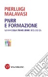 PNRR e formazione. La via della transizione ecologica libro di Malavasi Pierluigi