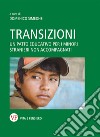 Transizioni. Un patto educativo per i minori stranieri non accompagnati libro di Simeone D. (cur.)