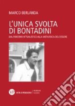 L'unica svolta di Bontadini. Dal fideismo attualistico alla metafisica dell'essere