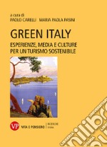 Green Italy. Esperienze, media e culture per un turismo sostenibile